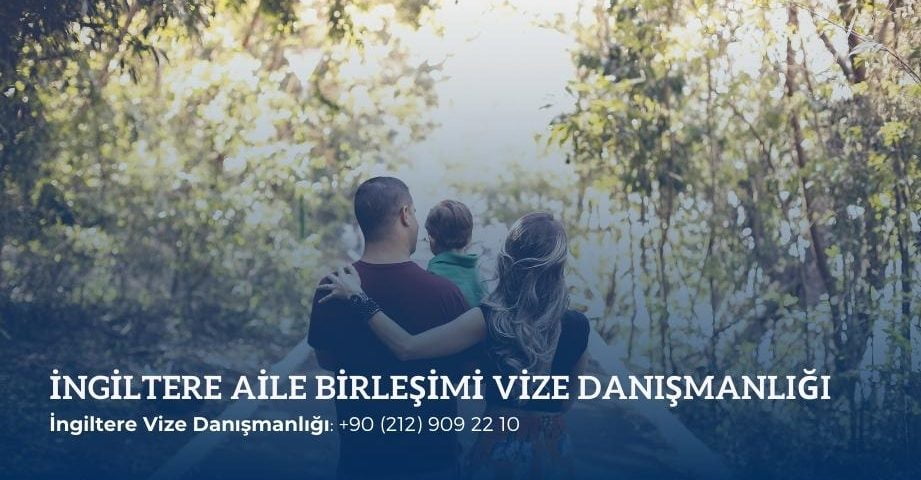 İngiltere aile birleşimi vizesi