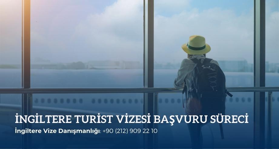İngiltere turist vizesi başvuru süreci