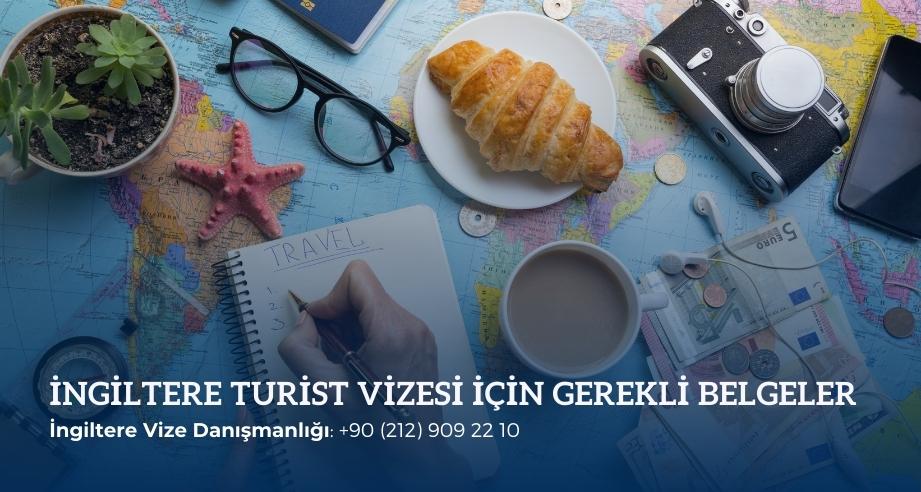 İngiltere turist vizesi için gerekli evraklar ve belgeler